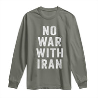 No War With Iran Long Sleeve Shirt Anti War Peace Protest Iranian People
