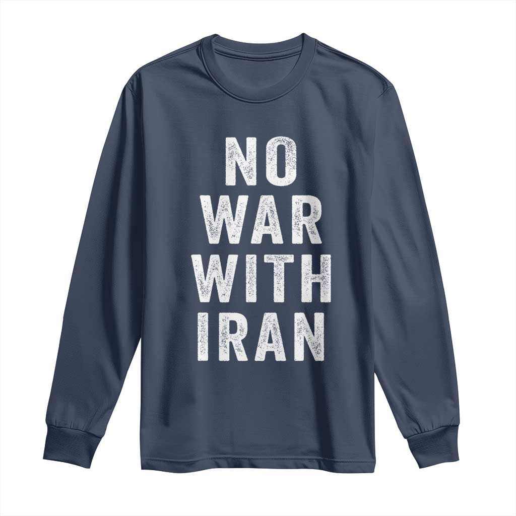 No War With Iran Long Sleeve Shirt Anti War Peace Protest Iranian People