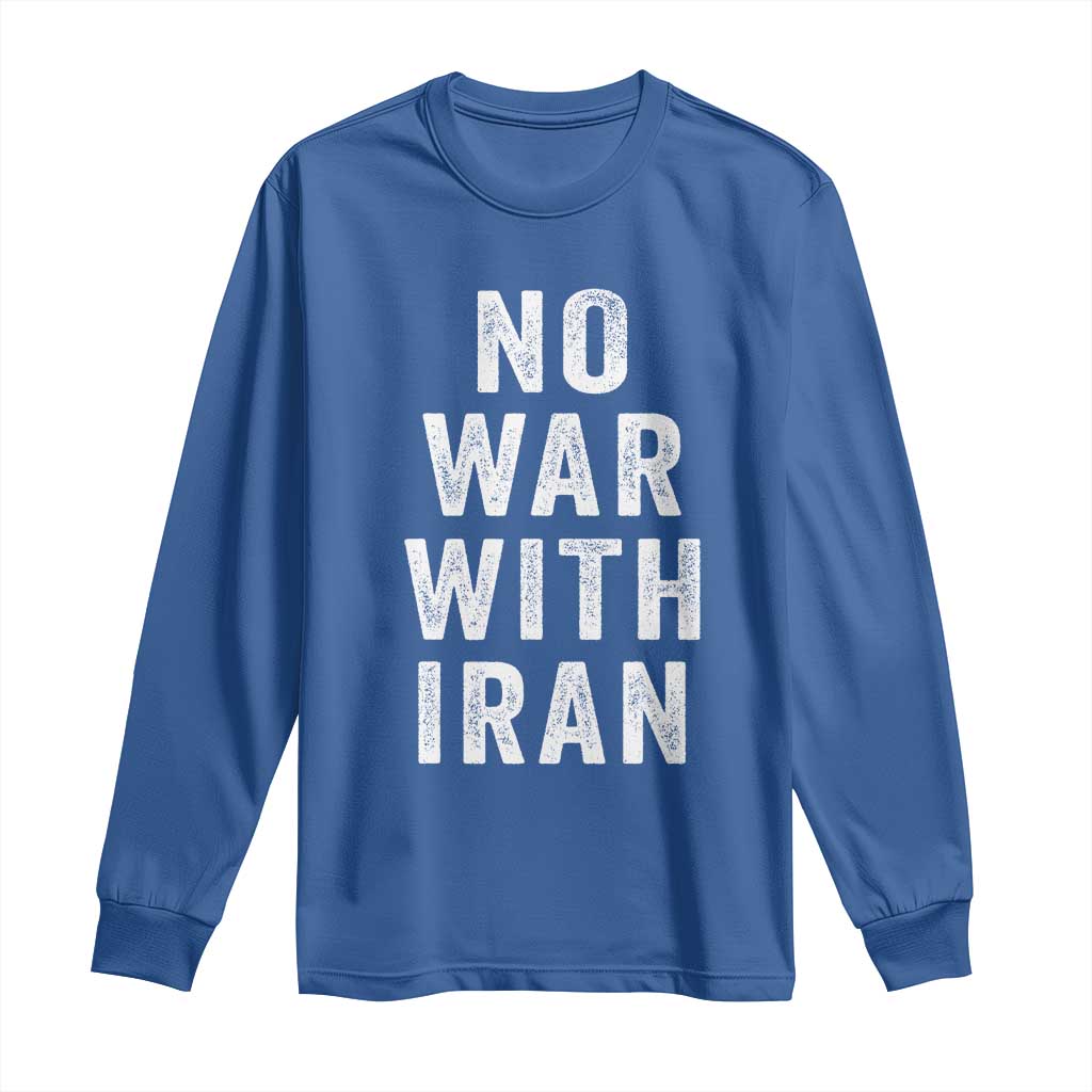 No War With Iran Long Sleeve Shirt Anti War Peace Protest Iranian People