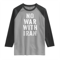 No War With Iran Raglan Shirt Anti War Peace Protest Iranian People