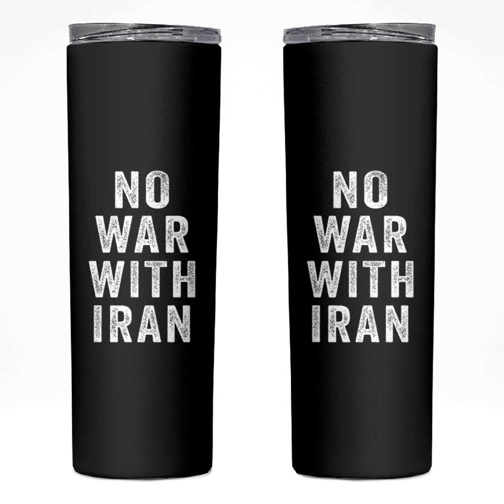 No War With Iran Skinny Tumbler Anti War Peace Protest Iranian People