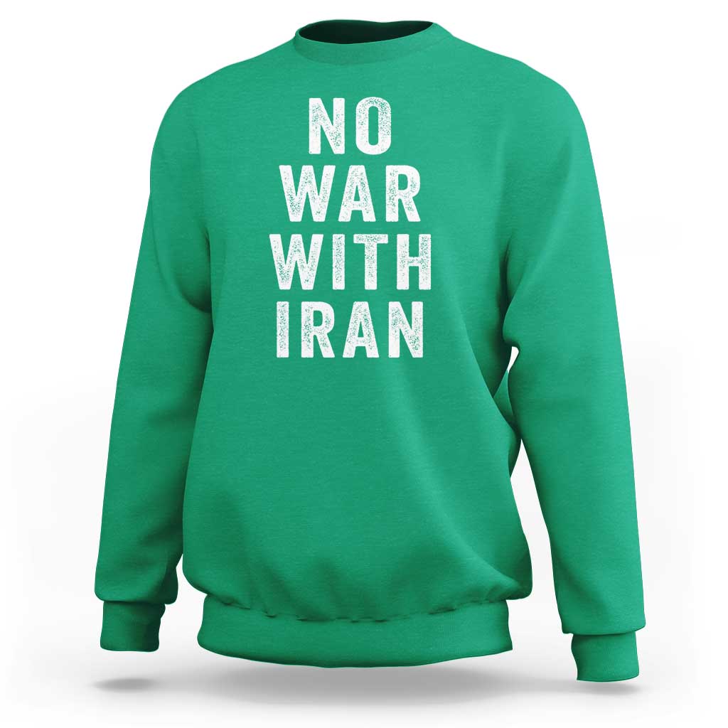 No War With Iran Sweatshirt Anti War Peace Protest Iranian People
