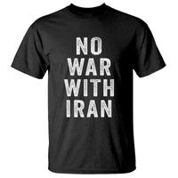 No War With Iran T Shirt Anti War Peace Protest Iranian People