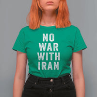 No War With Iran T Shirt For Women Anti War Peace Protest Iranian People