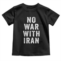 No War With Iran Toddler T Shirt Anti War Peace Protest Iranian People