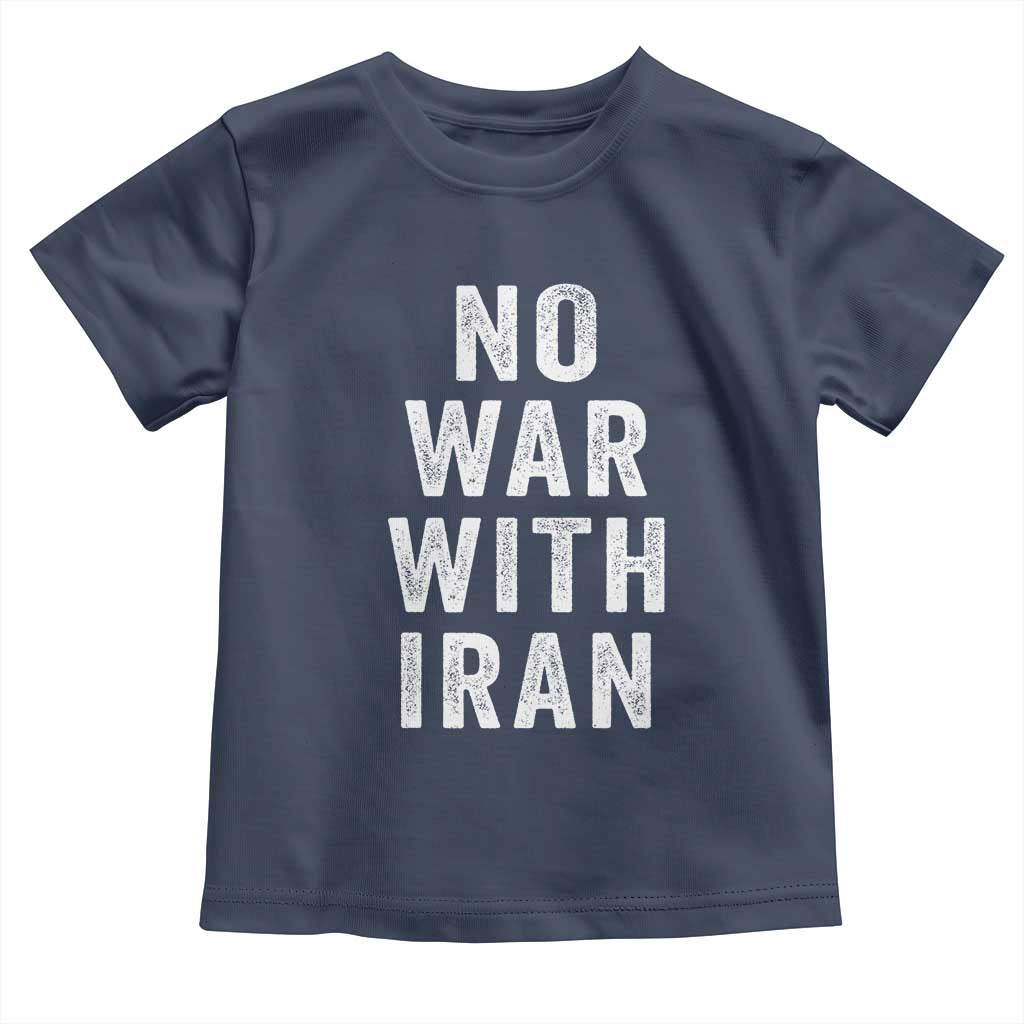 No War With Iran Toddler T Shirt Anti War Peace Protest Iranian People