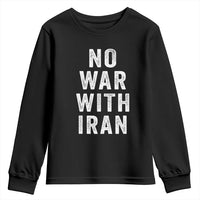 No War With Iran Youth Sweatshirt Anti War Peace Protest Iranian People