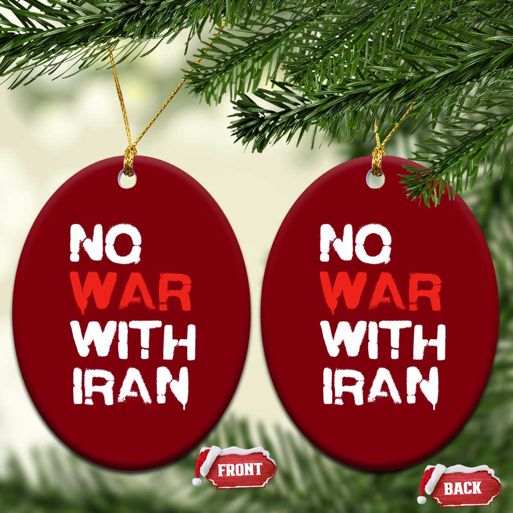 No War With Iran Ceramic Ornament Anti War Peace Activist Protest Iranian People