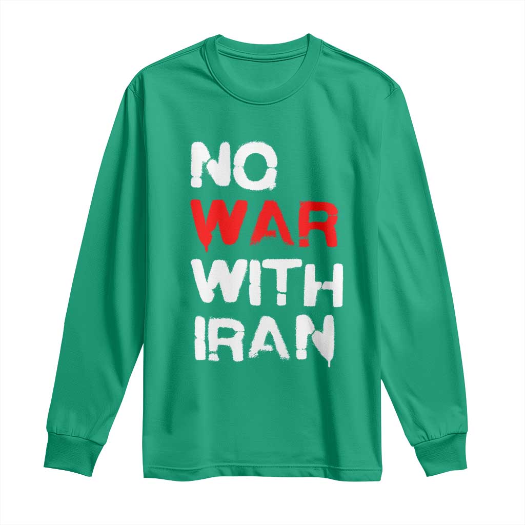 No War With Iran Long Sleeve Shirt Anti War Peace Activist Protest Iranian People