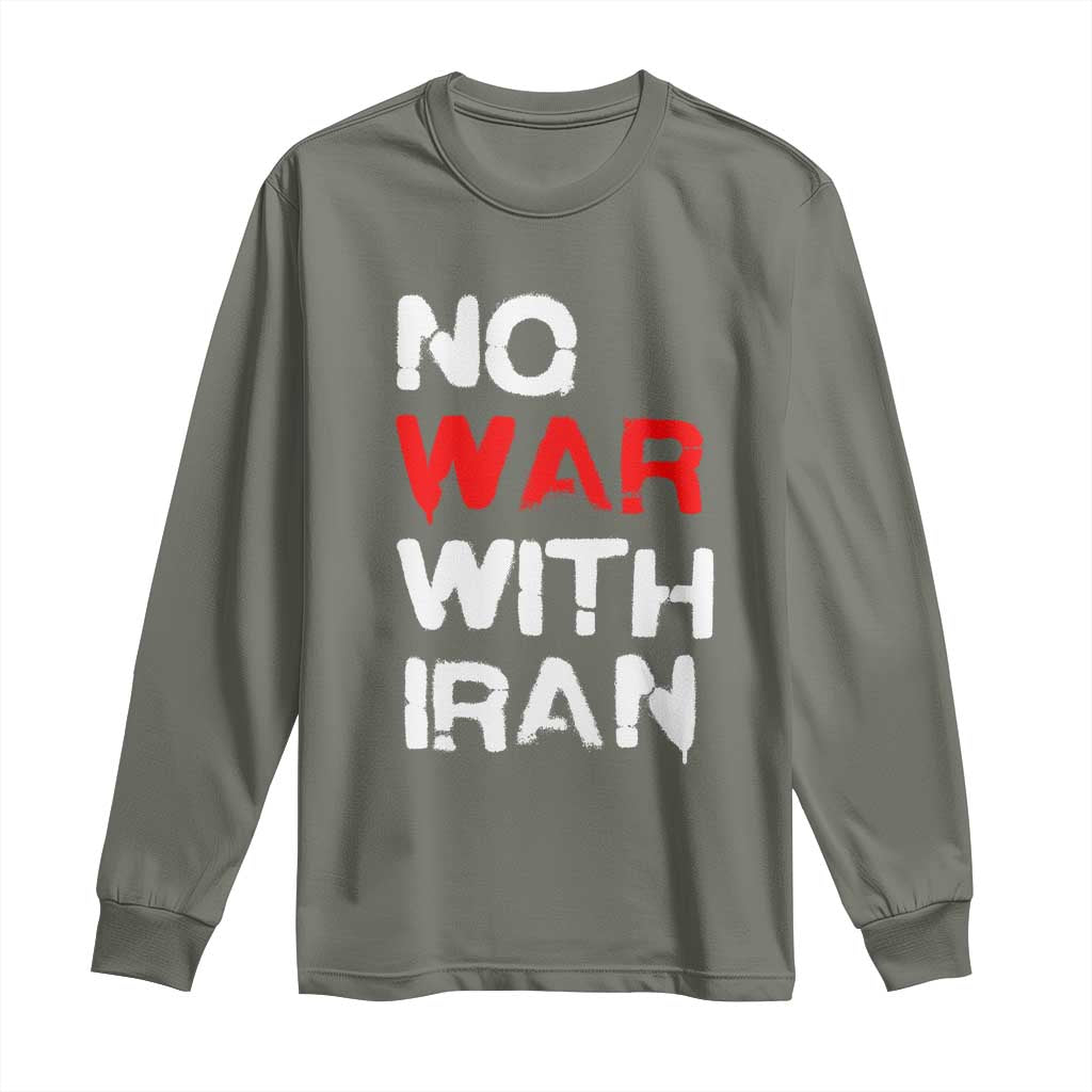 No War With Iran Long Sleeve Shirt Anti War Peace Activist Protest Iranian People
