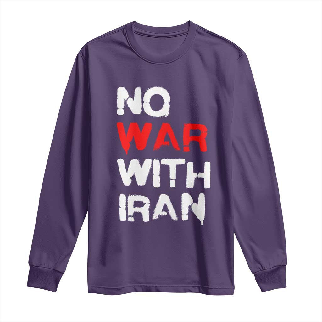 No War With Iran Long Sleeve Shirt Anti War Peace Activist Protest Iranian People