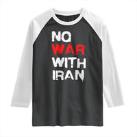 No War With Iran Raglan Shirt Anti War Peace Activist Protest Iranian People