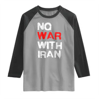 No War With Iran Raglan Shirt Anti War Peace Activist Protest Iranian People