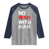 No War With Iran Raglan Shirt Anti War Peace Activist Protest Iranian People
