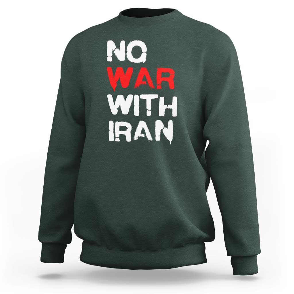 No War With Iran Sweatshirt Anti War Peace Activist Protest Iranian People