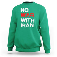 No War With Iran Sweatshirt Anti War Peace Activist Protest Iranian People