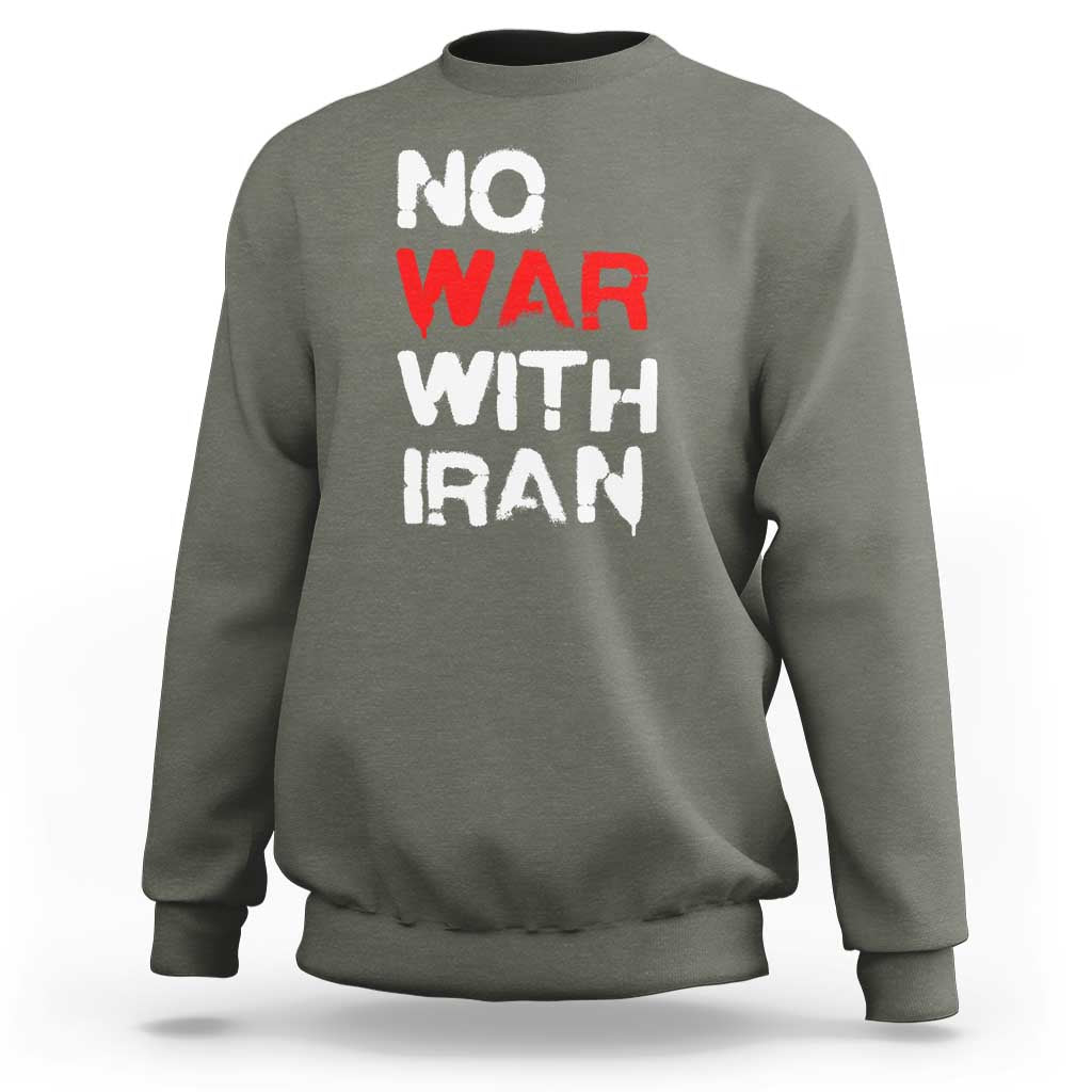 No War With Iran Sweatshirt Anti War Peace Activist Protest Iranian People