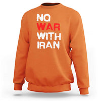No War With Iran Sweatshirt Anti War Peace Activist Protest Iranian People