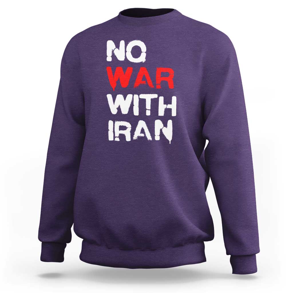 No War With Iran Sweatshirt Anti War Peace Activist Protest Iranian People