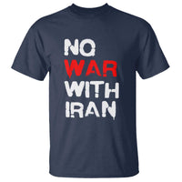 No War With Iran T Shirt Anti War Peace Activist Protest Iranian People
