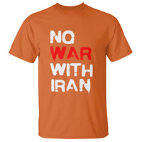 No War With Iran T Shirt Anti War Peace Activist Protest Iranian People