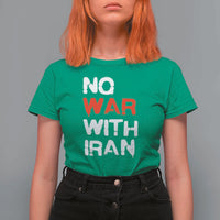 No War With Iran T Shirt For Women Anti War Peace Activist Protest Iranian People