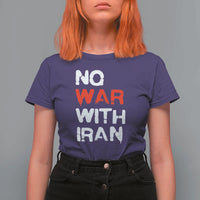 No War With Iran T Shirt For Women Anti War Peace Activist Protest Iranian People