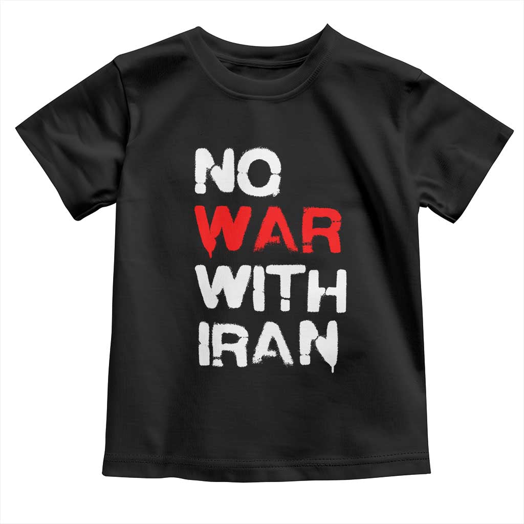 No War With Iran Toddler T Shirt Anti War Peace Activist Protest Iranian People
