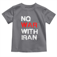 No War With Iran Toddler T Shirt Anti War Peace Activist Protest Iranian People