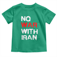 No War With Iran Toddler T Shirt Anti War Peace Activist Protest Iranian People