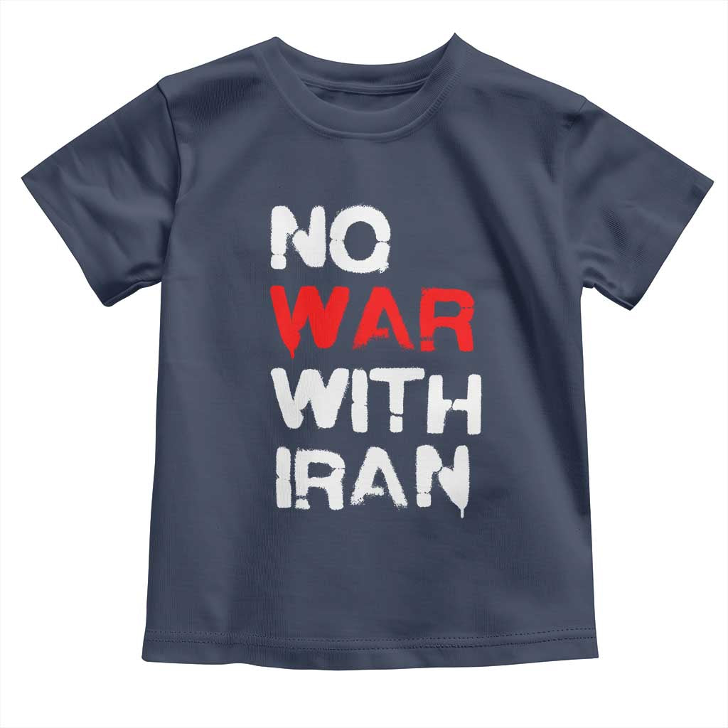 No War With Iran Toddler T Shirt Anti War Peace Activist Protest Iranian People