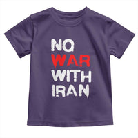 No War With Iran Toddler T Shirt Anti War Peace Activist Protest Iranian People