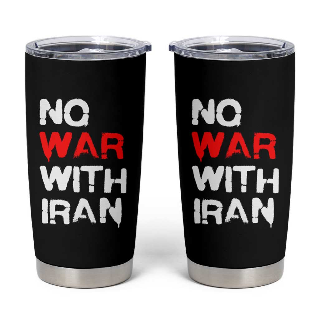 No War With Iran Tumbler Cup Anti War Peace Activist Protest Iranian People