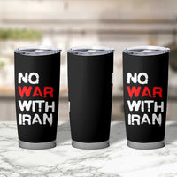 No War With Iran Tumbler Cup Anti War Peace Activist Protest Iranian People