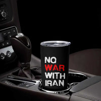 No War With Iran Tumbler Cup Anti War Peace Activist Protest Iranian People