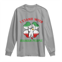 I Stand With Iranian People Freedom Supporters Long Sleeve Shirt Raised Fist Persian Flag Iran Revolution