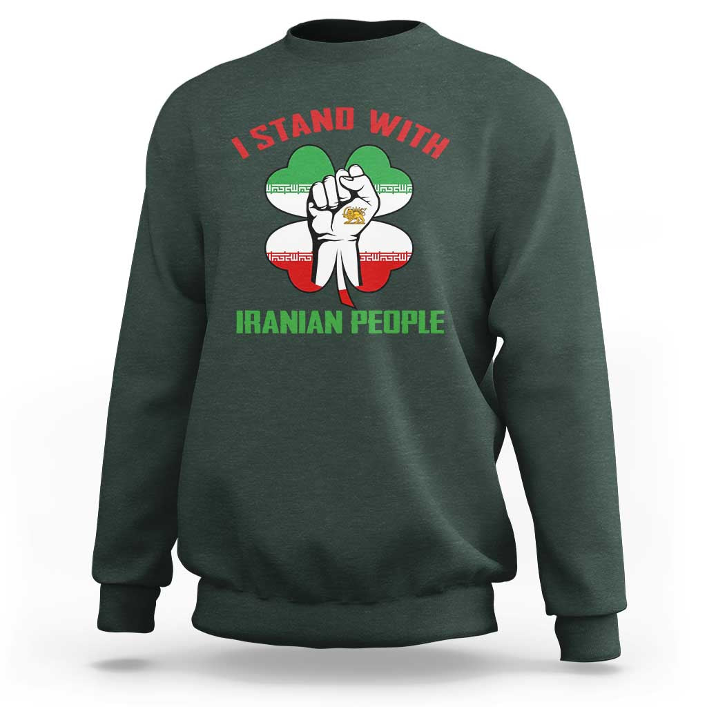 I Stand With Iranian People Freedom Supporters Sweatshirt Raised Fist Persian Flag Iran Revolution