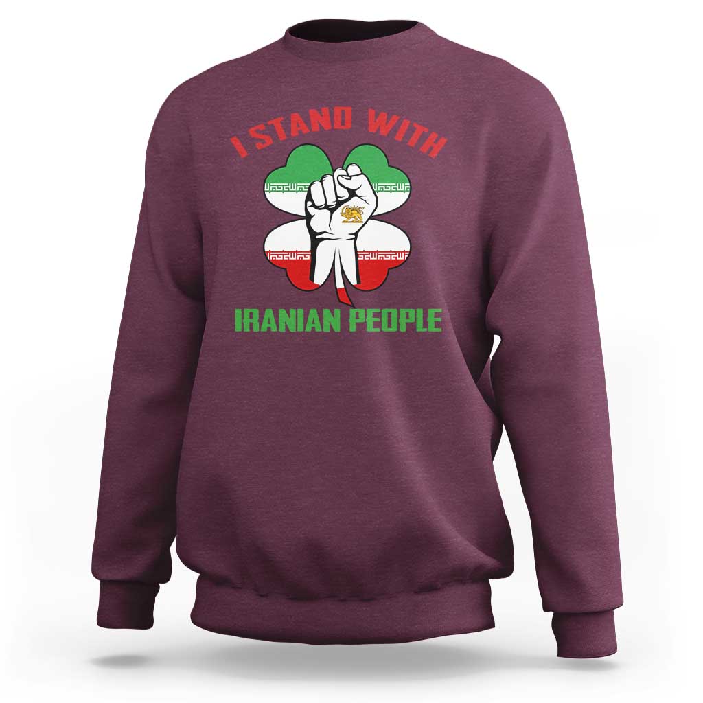 I Stand With Iranian People Freedom Supporters Sweatshirt Raised Fist Persian Flag Iran Revolution