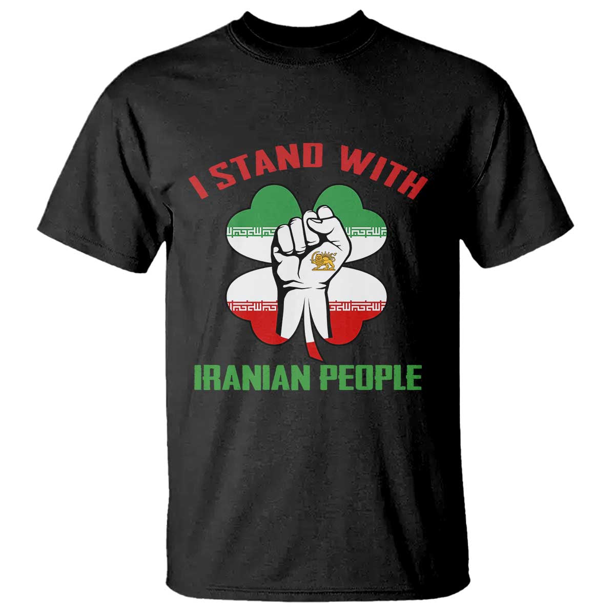 I Stand With Iranian People Freedom Supporters T Shirt Raised Fist Persian Flag Iran Revolution