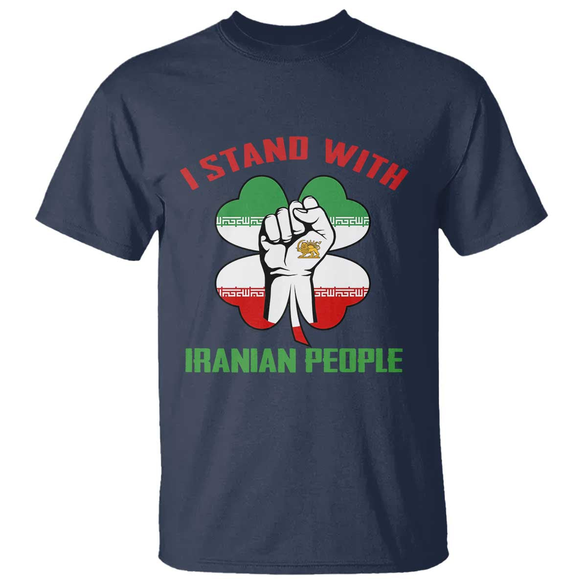 I Stand With Iranian People Freedom Supporters T Shirt Raised Fist Persian Flag Iran Revolution