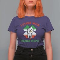 I Stand With Iranian People Freedom Supporters T Shirt For Women Raised Fist Persian Flag Iran Revolution