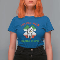 I Stand With Iranian People Freedom Supporters T Shirt For Women Raised Fist Persian Flag Iran Revolution