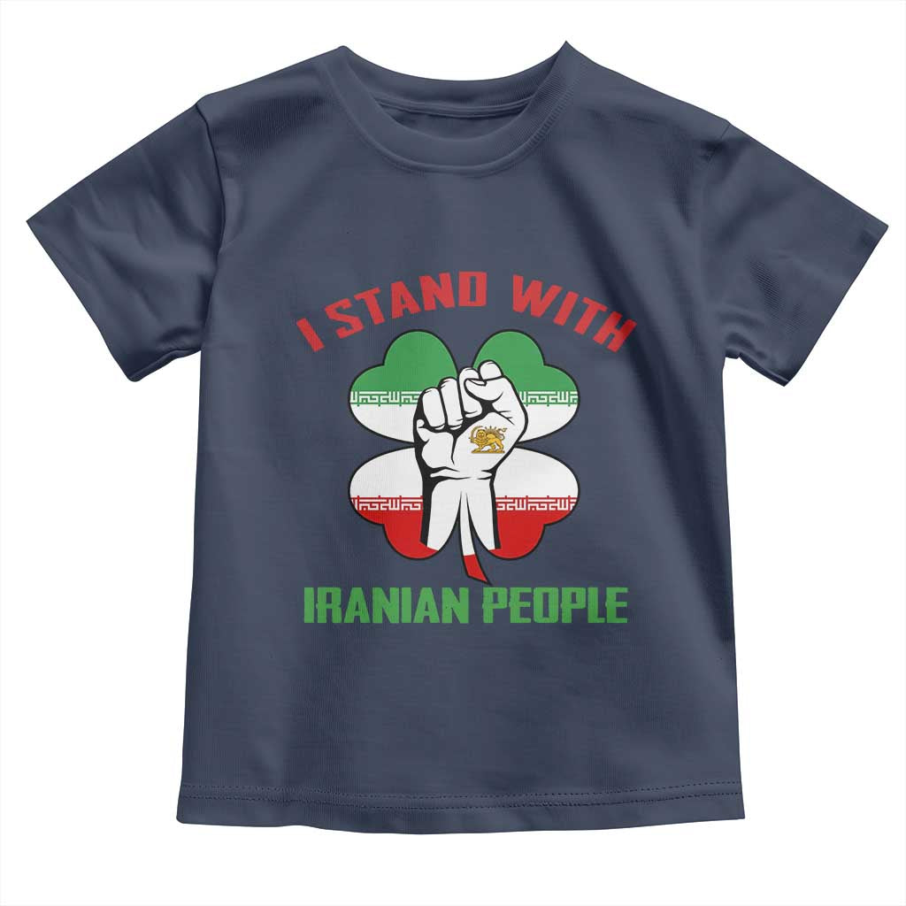 I Stand With Iranian People Freedom Supporters Toddler T Shirt Raised Fist Persian Flag Iran Revolution