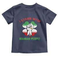 I Stand With Iranian People Freedom Supporters Toddler T Shirt Raised Fist Persian Flag Iran Revolution