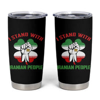 I Stand With Iranian People Freedom Supporters Tumbler Cup Raised Fist Persian Flag Iran Revolution