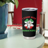 I Stand With Iranian People Freedom Supporters Tumbler Cup Raised Fist Persian Flag Iran Revolution