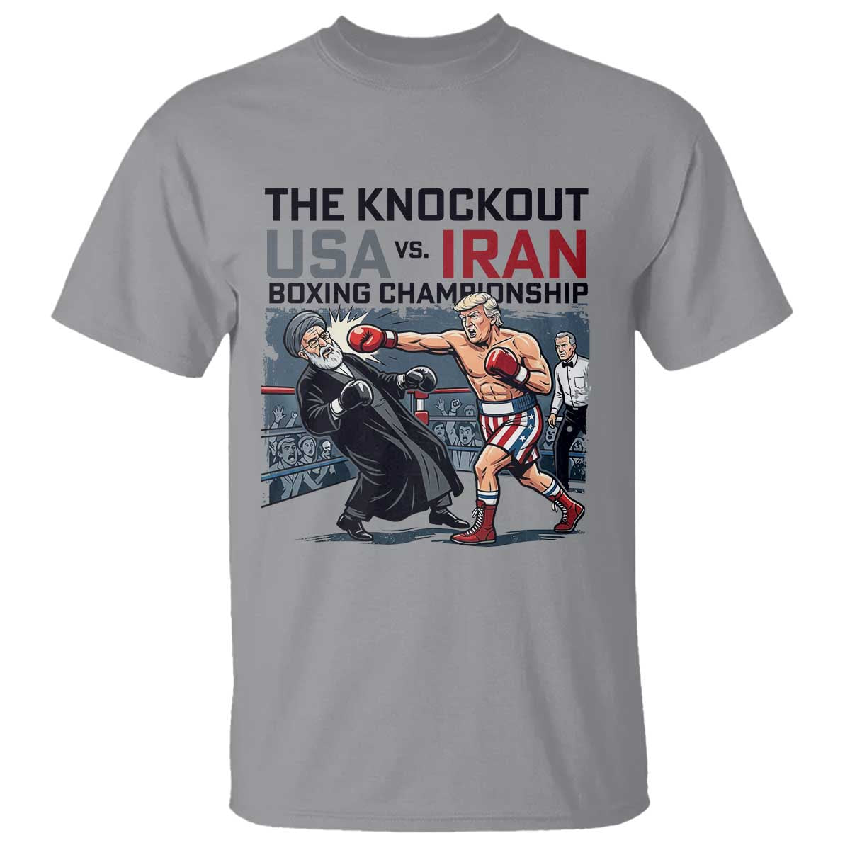 Sarcastic USA vs Iran Knockout Boxing Championship T Shirt Funny Political Satire Fight Night