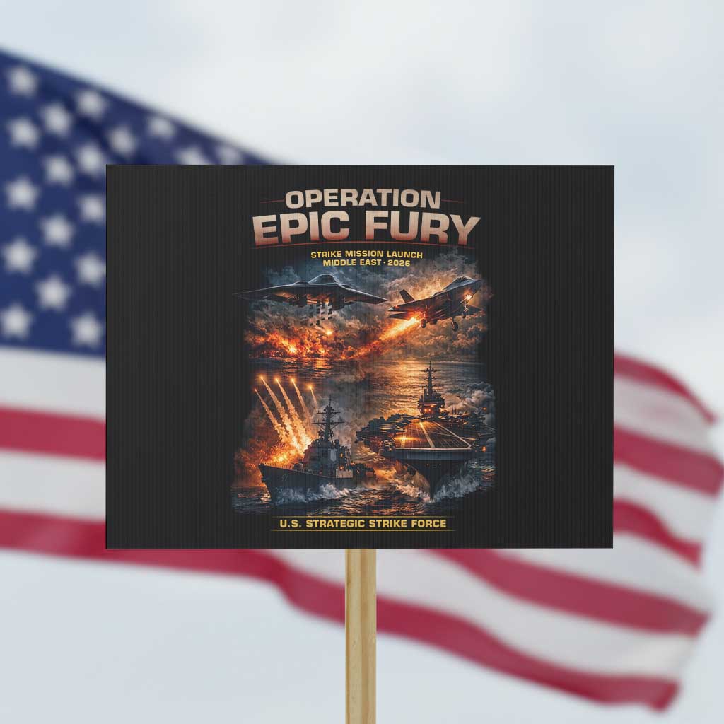 Operation Epic Fury Strike Mission 2026 Graphic Protest Sign U.S. Strategic Strike Force Military Action