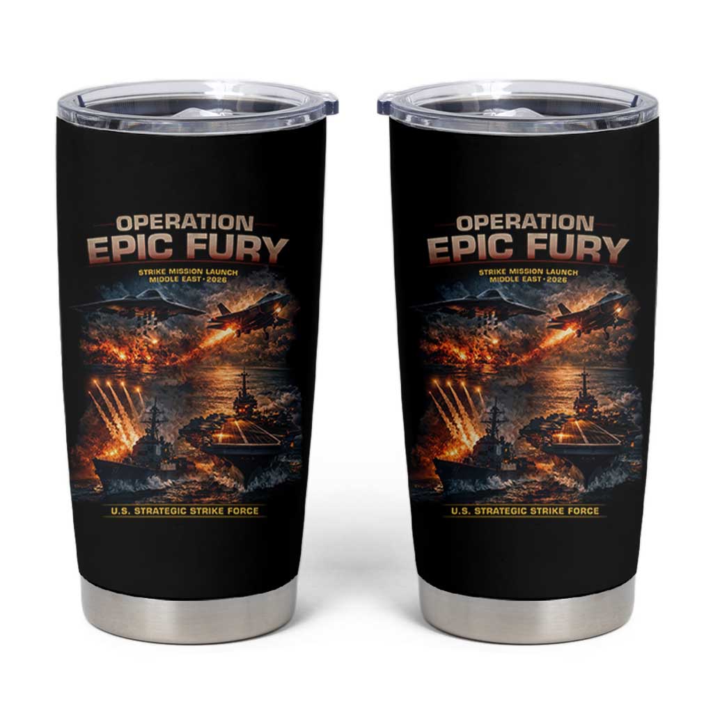 Operation Epic Fury Strike Mission 2026 Graphic Tumbler Cup U.S. Strategic Strike Force Military Action