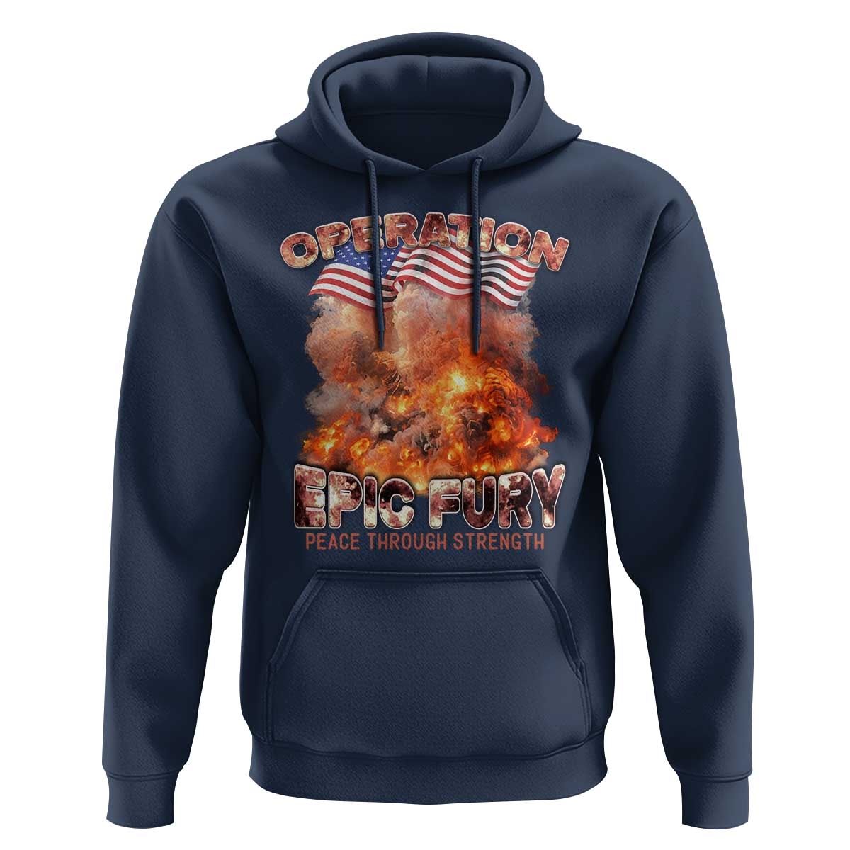 Operation Epic Fury Peace Through Strength Hoodie Patriotic Explosion America Power